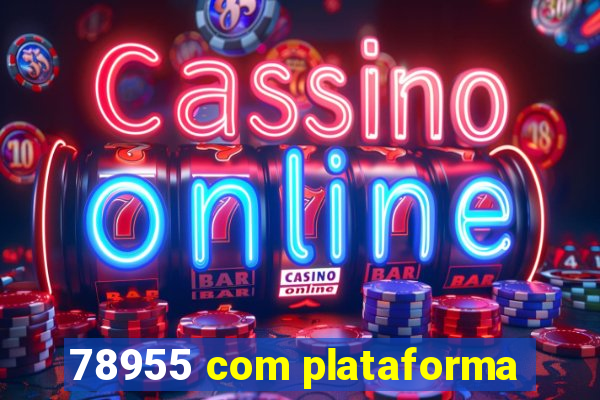 78955 com plataforma
